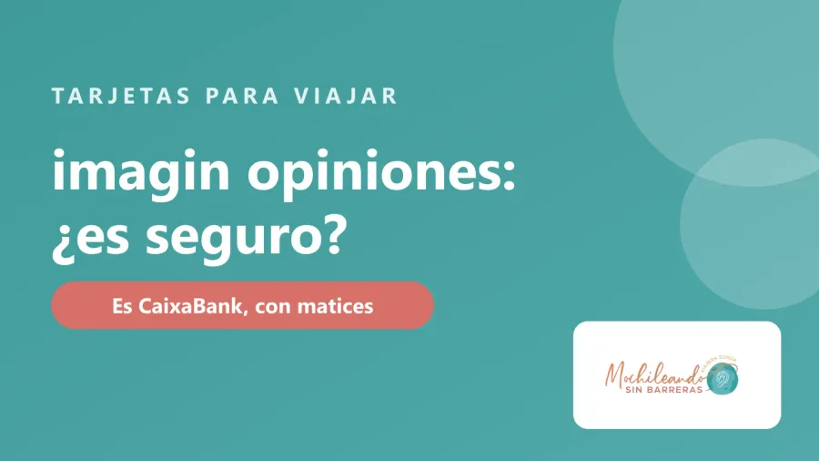 Portada con el texto «imagin opiniones: ¿es seguro? Es CaixaBank» sobre fondo verde azulado y el logo de Mochileando sin Barreras
