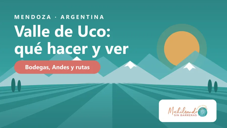 Ilustración de los viñedos del Valle de Uco con la cordillera de los Andes nevada al fondo y el texto «Valle de Uco: qué hacer y ver»