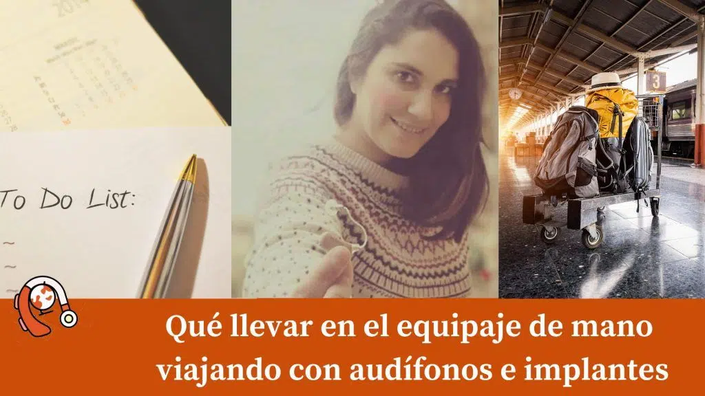 que llevar en el equipaje de mano viajando con audífonos e implantes