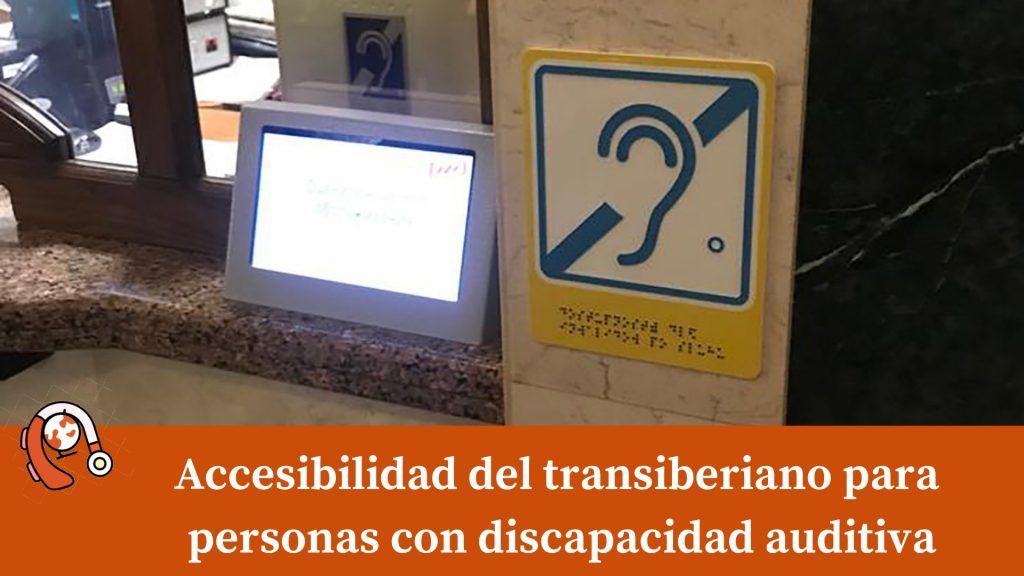 Accesibilidad del transiberiano para personas con discapacidad auditiva